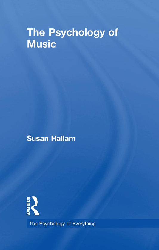 Psychology of Music (The Psychology of Everything) [Hardcover] Hallam, Susan