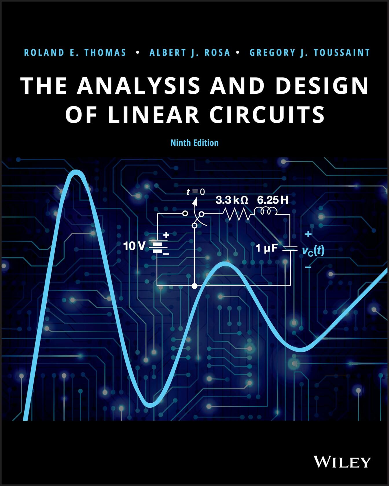 The Analysis and Design of Linear Circuits [Paperback] Thomas, Roland E.; Rosa, Albert J. and Toussaint, Gregory J.