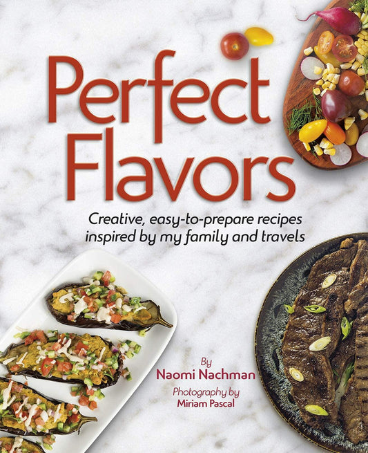 Perfect Flavors [Hardcover] Naomi Nachman and Miriam Pascal