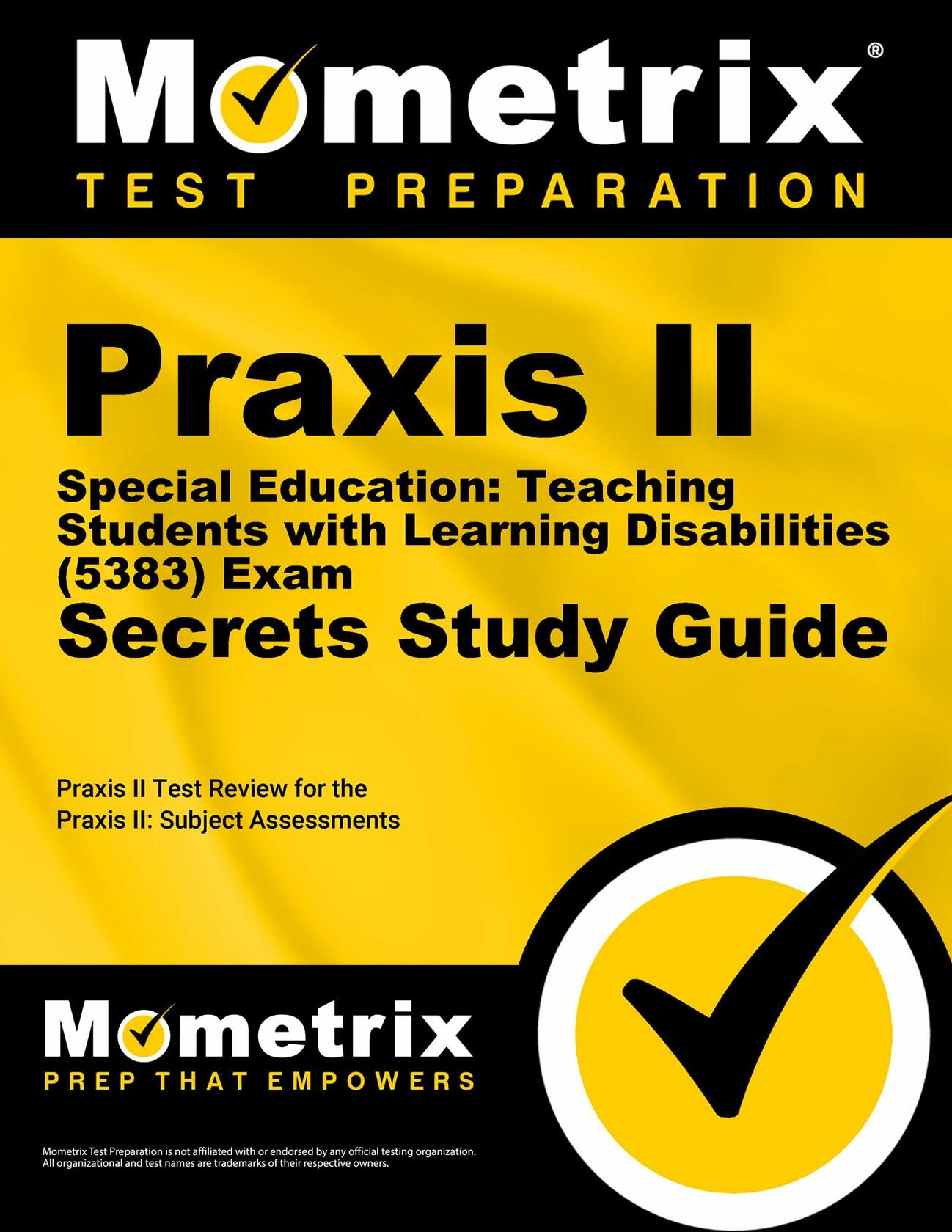 Praxis II Special Education: Teaching Students with Learning Disabilities (5383) Exam Secrets Study Guide: Praxis II Test Review for the Praxis II: Subject Assessments (Secrets (Mometrix)) [Paperback] Praxis II Exam Secrets Test Prep Team