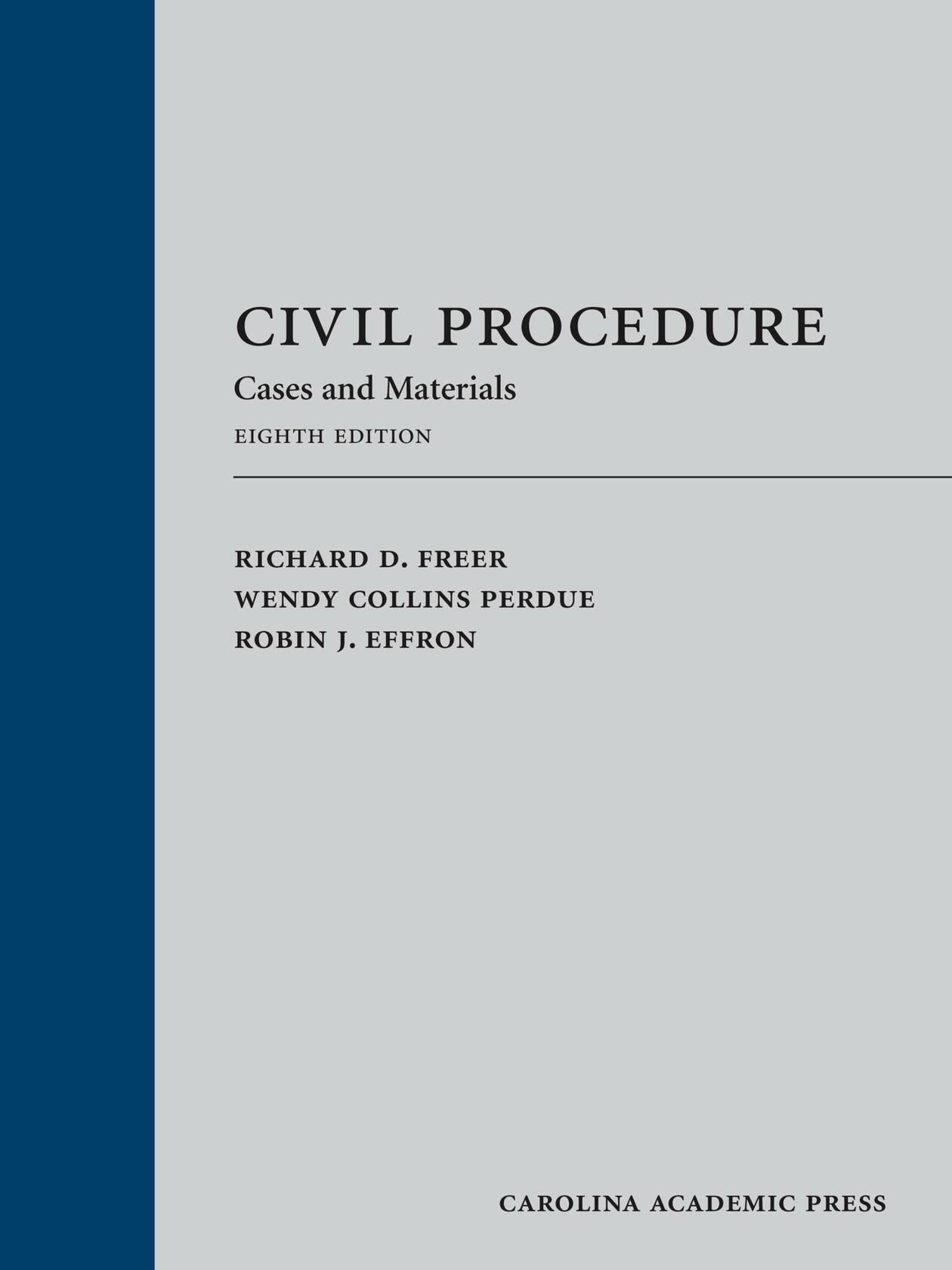 Civil Procedure: Cases, Materials, and Questions [Hardcover] Freer, Richard; Perdue, Wendy and Effron, Robin
