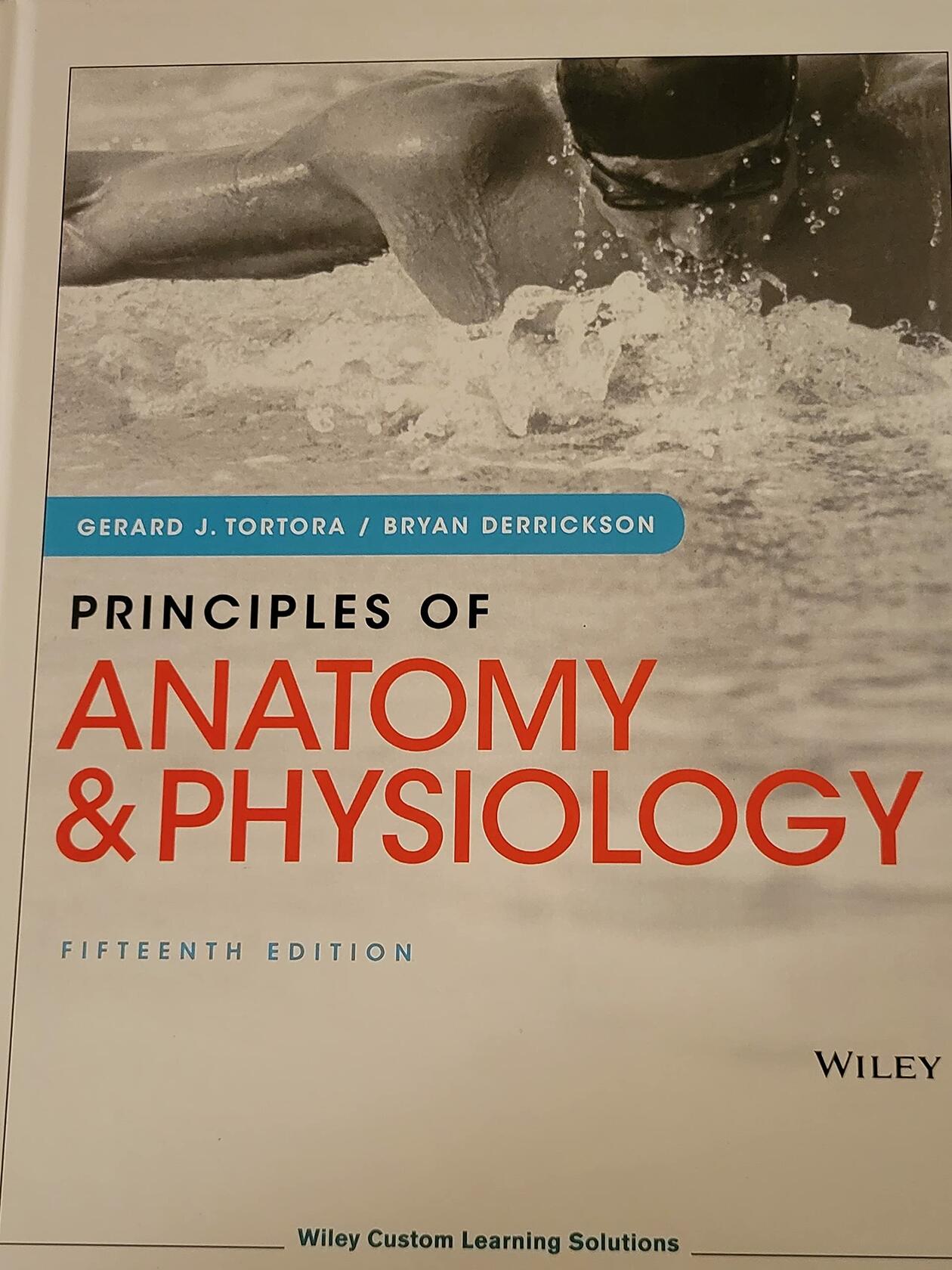 Principles of Anatomy & Physiology Fifteenth Edition [Hardcover] Gerald J. Tortora / Bryan Derrickson