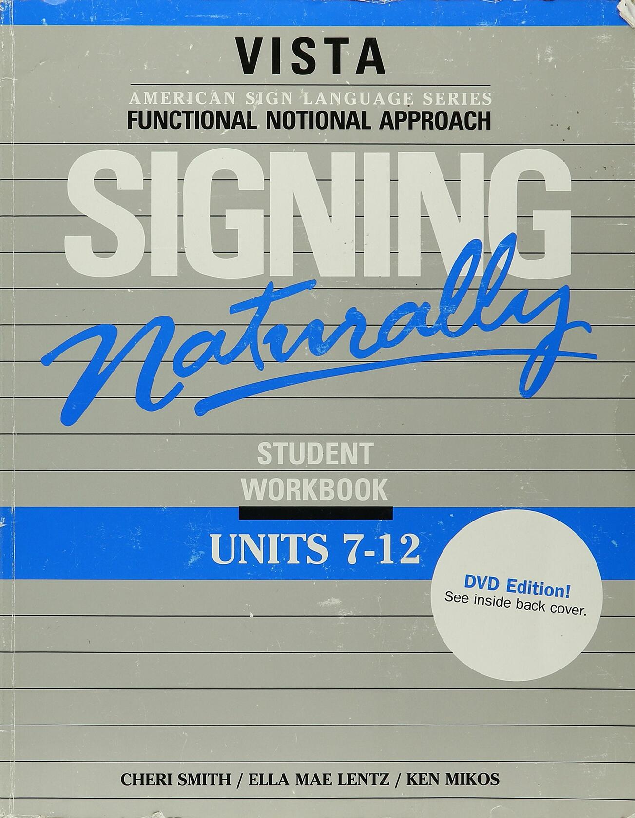 Signing Naturally (Units 7-12) [Paperback] Ken Mikos Cheri Smith Ella Mae Lentz