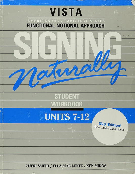 Signing Naturally (Units 7-12) [Paperback] Ken Mikos Cheri Smith Ella Mae Lentz