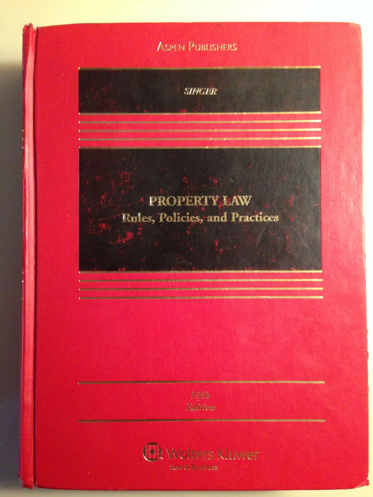 Property Law: Rules, Policies, and Practices Singer, Joseph William