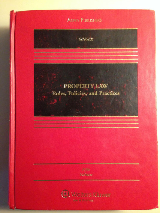 Property Law: Rules, Policies, and Practices Singer, Joseph William