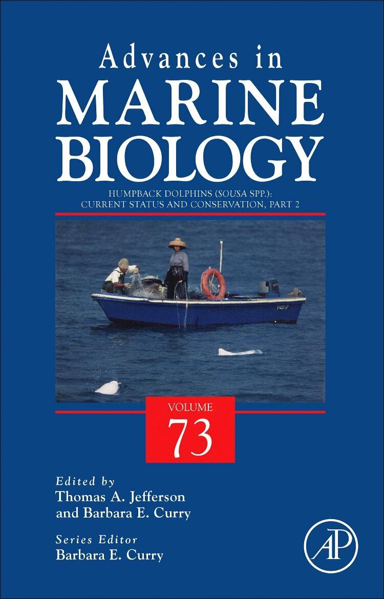 Humpback Dolphins (Sousa spp.): Current Status and Conservation, Part 2 (Volume 73) (Advances in Marine Biology, Volume 73) [Hardcover] Jefferson PhD, Thomas Allen and Curry, Barbara E.