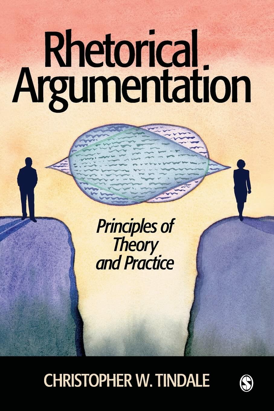 Rhetorical Argumentation: Principles of Theory and Practice [Paperback] Tindale, Christopher W.