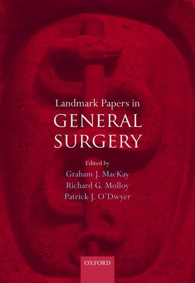 Landmark Papers in General Surgery [Hardcover] Mackay, Graham; Molloy, Richard and O'Dwyer, Patrick