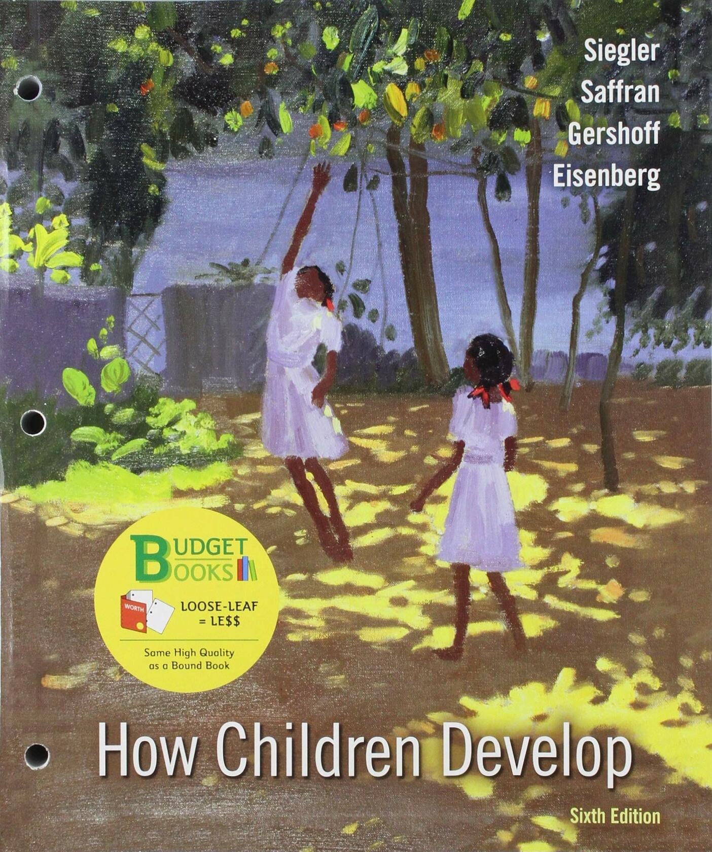 Loose-Leaf Version for How Children Develop [Loose Leaf] Siegler, Robert S.; Saffran, Jenny; Eisenberg, Nancy and Gershoff, Elizabeth
