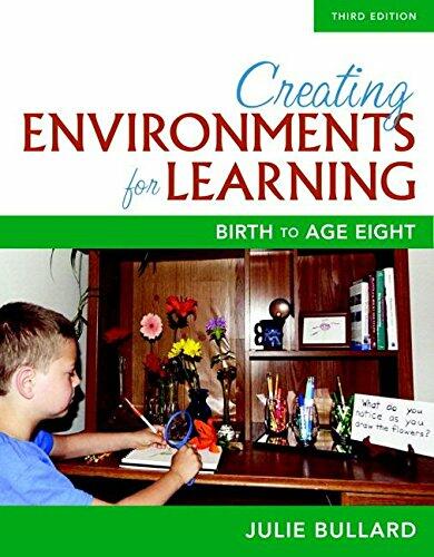 Creating Environments for Learning: Birth to Age Eight, Loose-Leaf Version (3rd Edition) Bullard, Julie