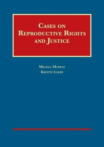 Cases on Reproductive Rights and Justice (University Casebook Series) [Hardcover] Murray, Melissa and Luker, Kristin