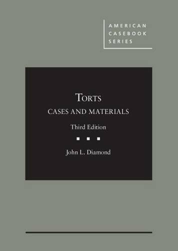 Cases and Materials on Torts (American Casebook Series) [Hardcover] Diamond, John