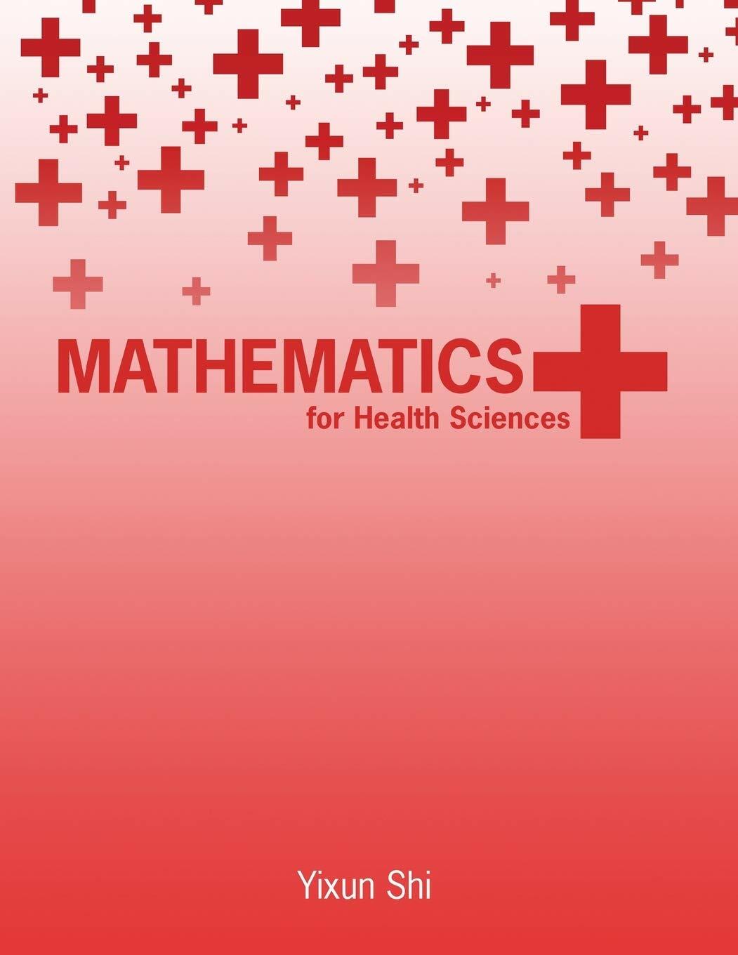 Mathematics for Health Sciences [Paperback] Yixun Shi