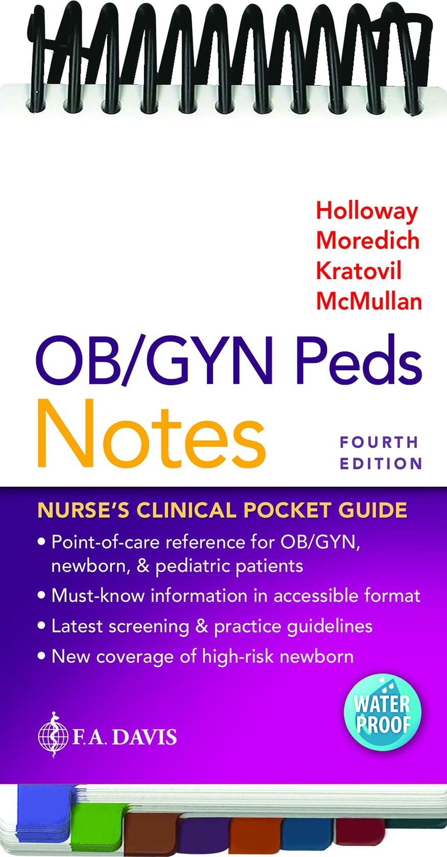 OB/GYN Peds Notes: Nurse's Clinical Pocket Guide [Spiral-bound] Holloway RN  FNP  DNSc, Brenda Walters; Moredich DNP  RN  WHNP-BC, Cheryl; Kratovil PhD  RN, Amanda and McMullan DNP  RN  CNS-BC, Taralyn