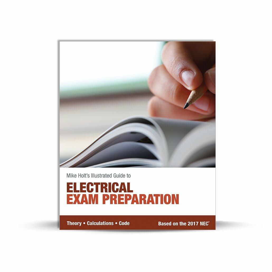 Mike Holt's Electrical Exam Preparation textbook, Based on the 2017 NEC [Paperback] Mike Holt