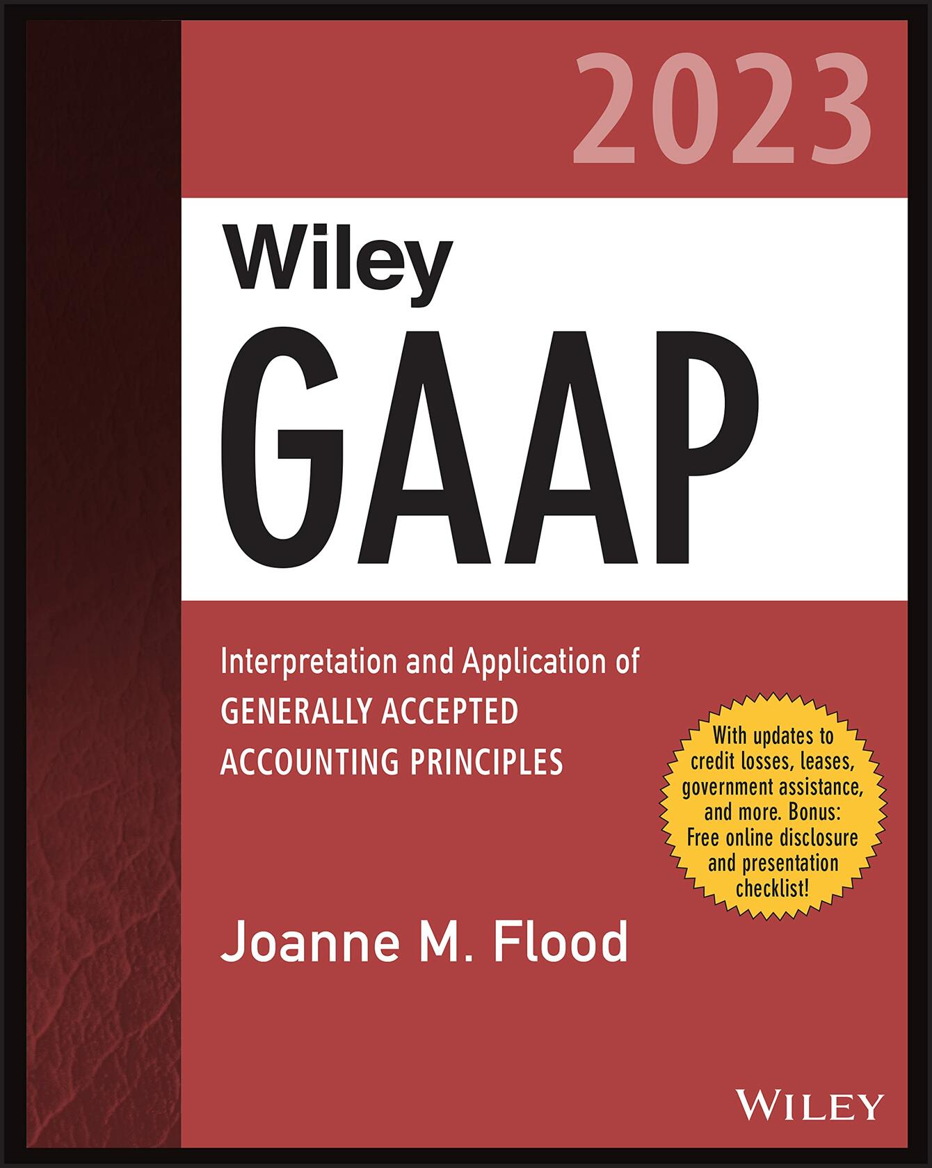 Wiley Practitioner's Guide to GAAP 2023: Interpretation and Application of Generally Accepted Accounting Principles (The Wiley GAAP) [Paperback] Flood, Joanne M.