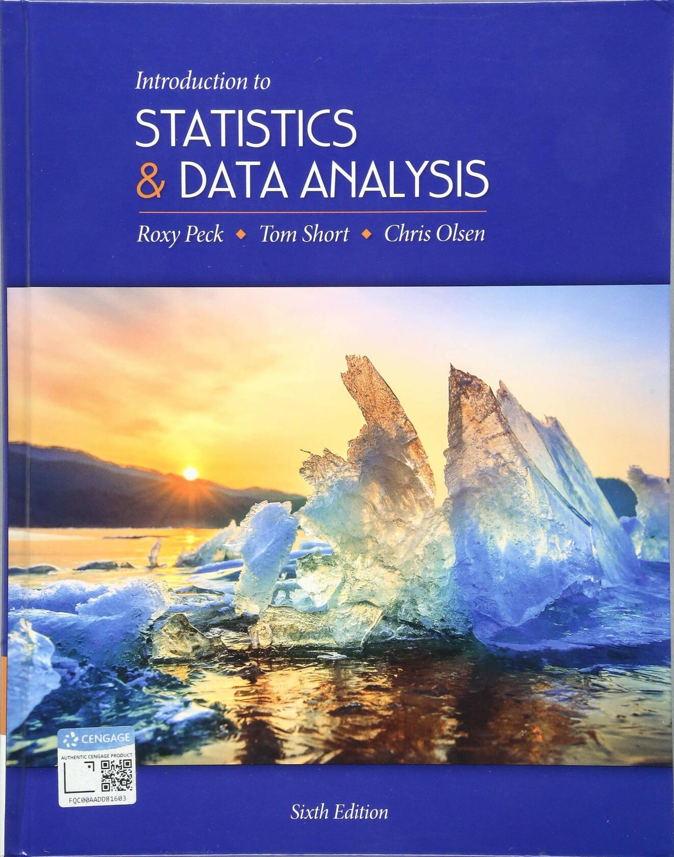 Introduction to Statistics and Data Analysis Peck, Roxy; Olsen, Chris and Short, Tom