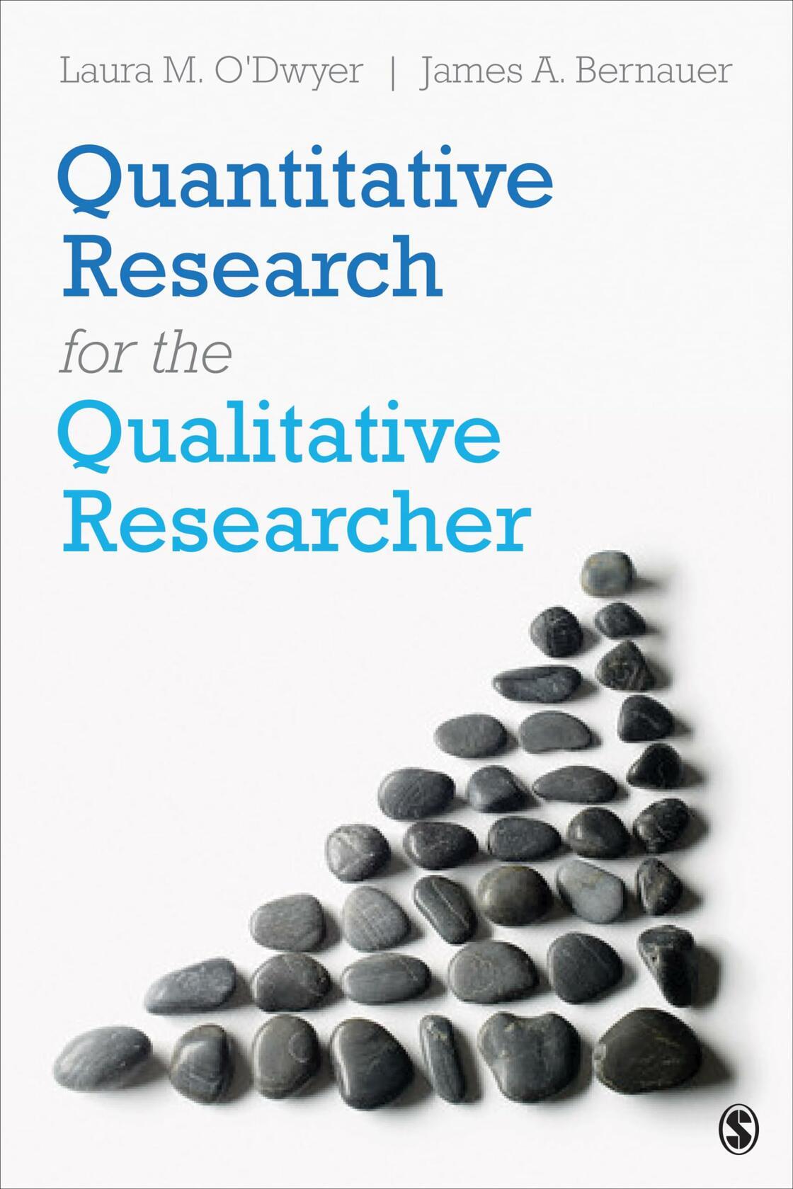 Quantitative Research for the Qualitative Researcher [Paperback] O?Dwyer, Laura M. and Bernauer, James A.