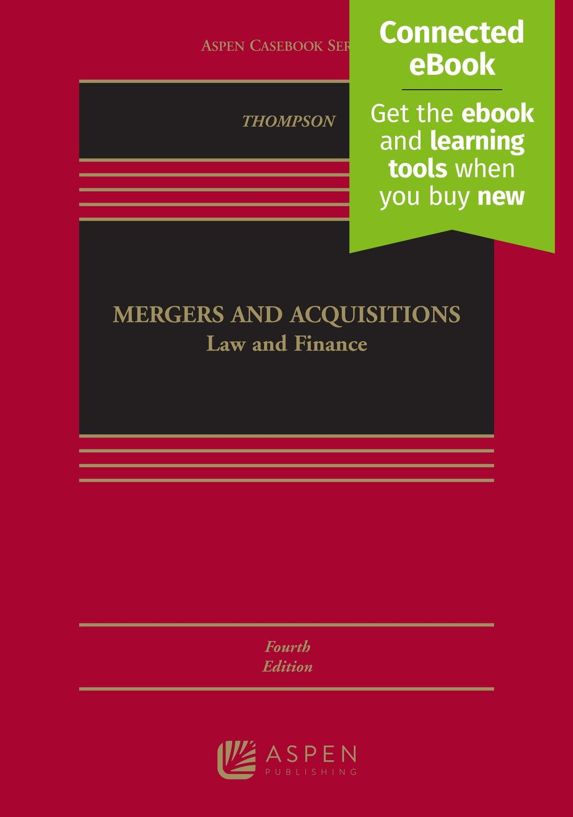 Mergers and Acquisitions, Law and Finance, Fourth Edition [Connected eBook] (Aspen Casebook Series) [Hardcover] Robert B. Thompson