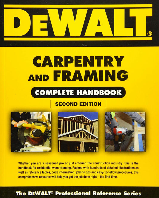 DEWALT Carpentry and Framing Complete Handbook Brackett, Gary