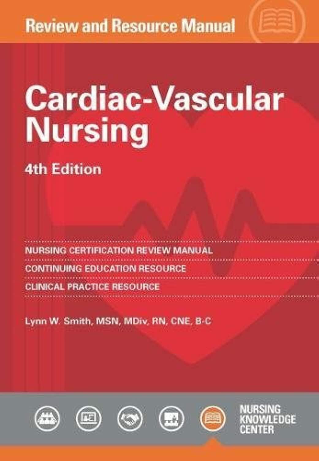 Cardiac-Vascular Nursing Review and Resource Manual, 4th edition [Paperback] Smith, Lynn W.