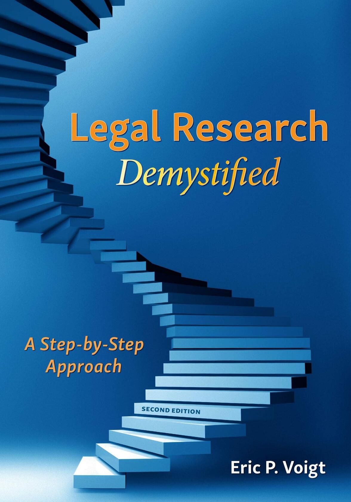 Legal Research Demystified: A Step-by-Step Approach [Paperback] Voigt, Eric