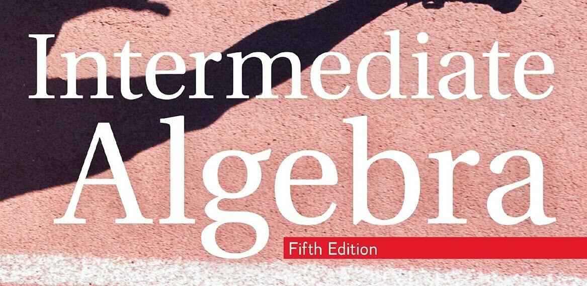 Intermediate Algebra Miller, Julie; O'Neill, Molly and Hyde, Nancy
