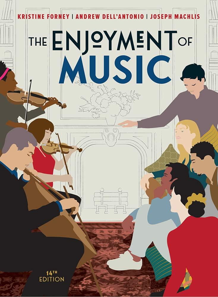 The Enjoyment of Music [Paperback] Forney, Kristine; Dell'Antonio, Andrew and Machlis, Joseph