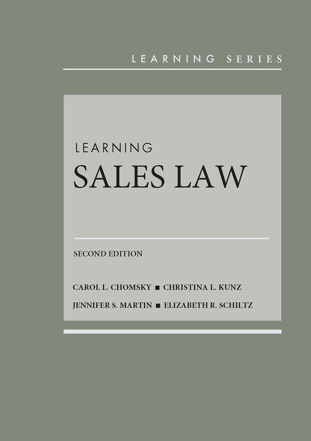 Learning Sales Law (Learning Series) [Hardcover] Chomsky, Carol; Kunz, Christina; Martin, Jennifer and Schiltz, Elizabeth