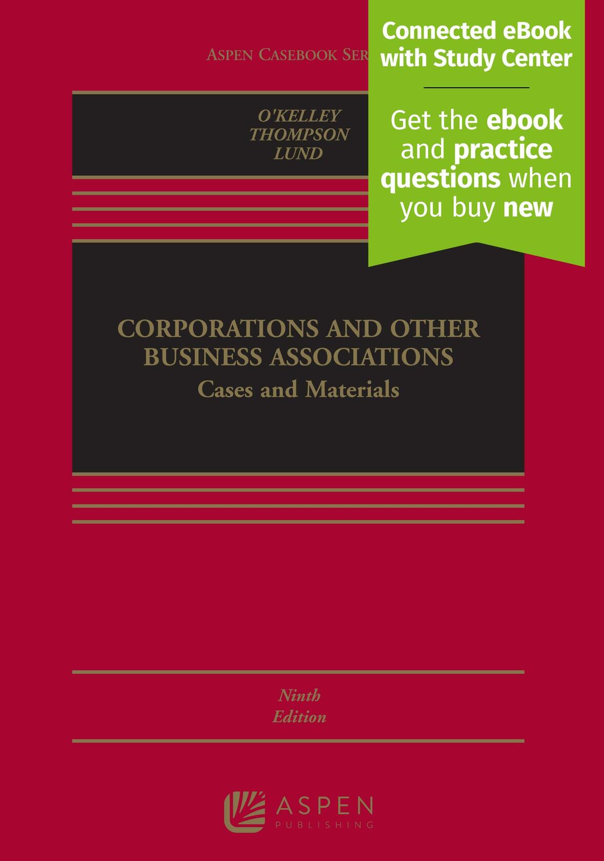 Corporations and Other Business Associations: Cases and Materials [Connected eBook] (Aspen Casebook) [Hardcover] Charles R.T. O'Kelley; Robert B. Thompson and Dorothy S. Lund
