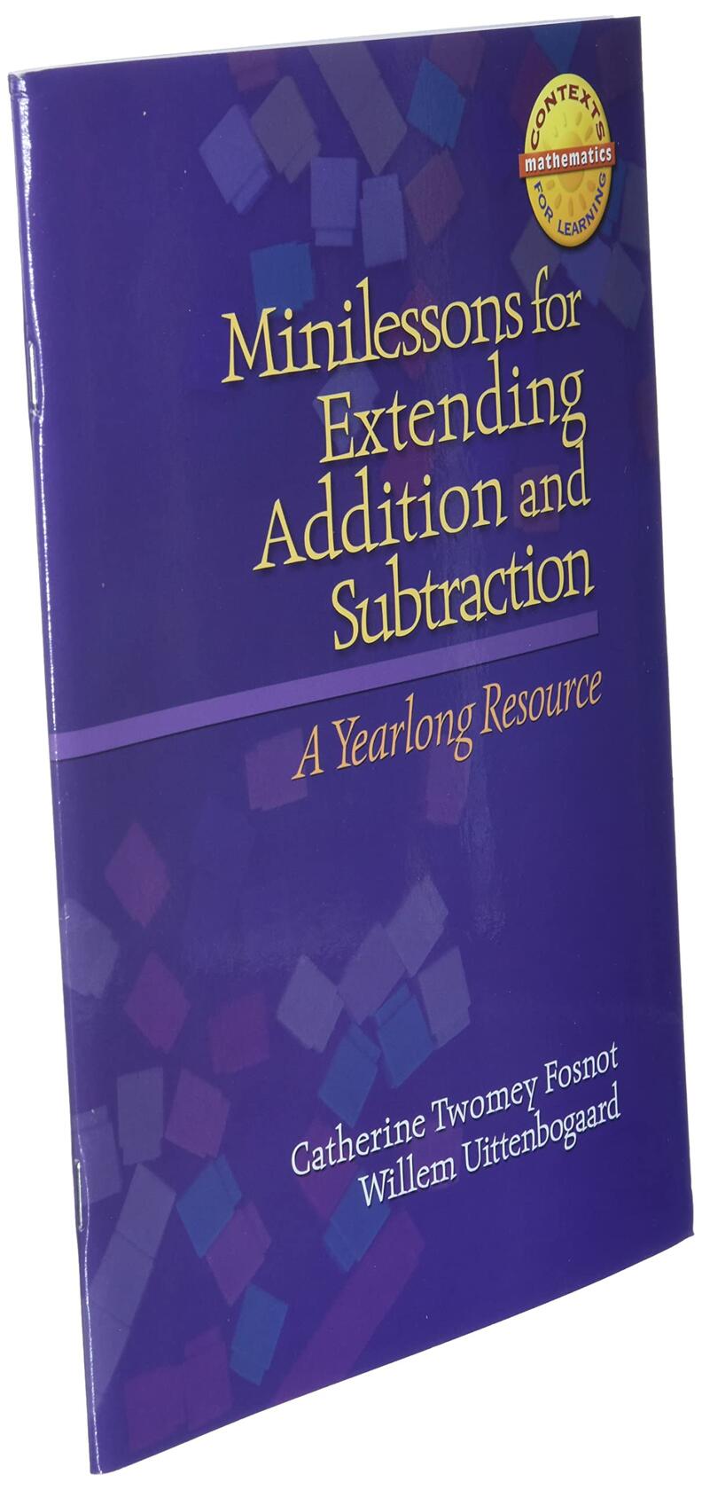 Minilessons for Extending Addition and Subtraction: A Yearlong Resource (Context for Learning Math)
