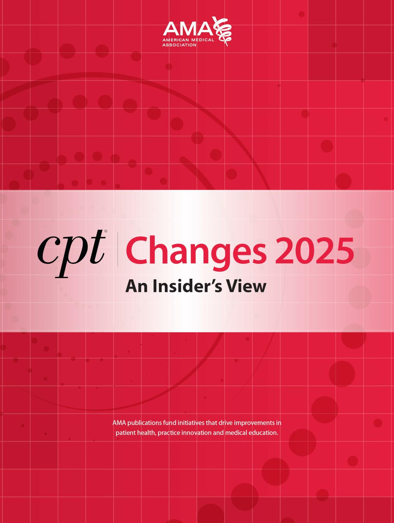 CPT Changes 2025: An Insider's View (CPT Changes: an Insiders View)
