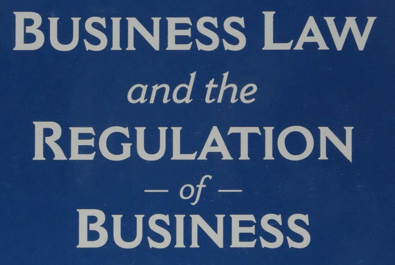 Business Law and the Regulation of Business