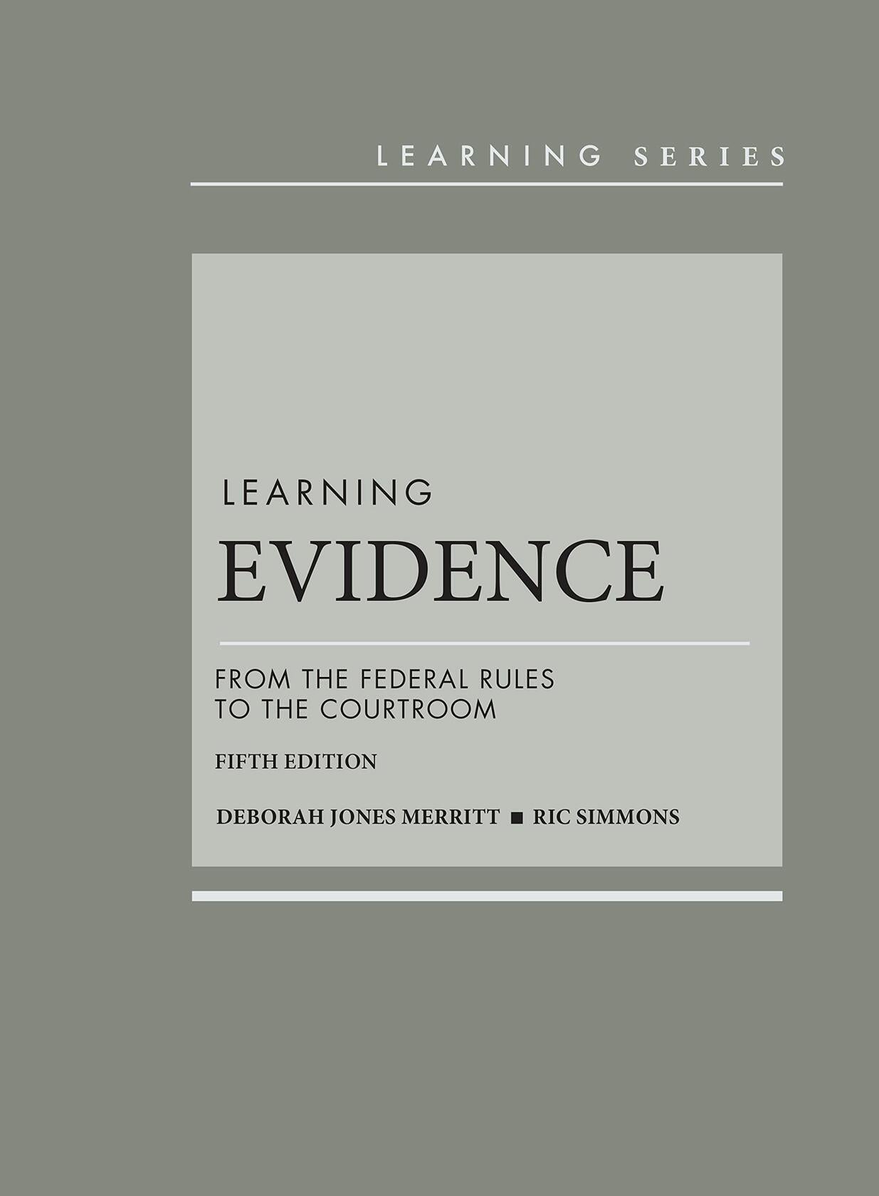 Learning Evidence: From the Federal Rules to the Courtroom (Learning Series) [Hardcover] Merritt, Deborah and Simmons, Ric