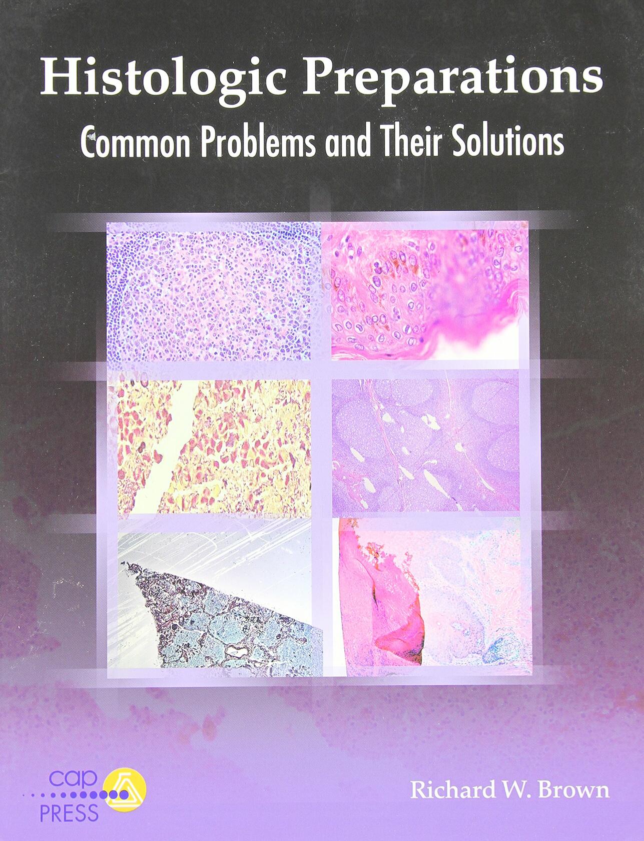 Histologic Preparations: Common Problems and Their Solutions