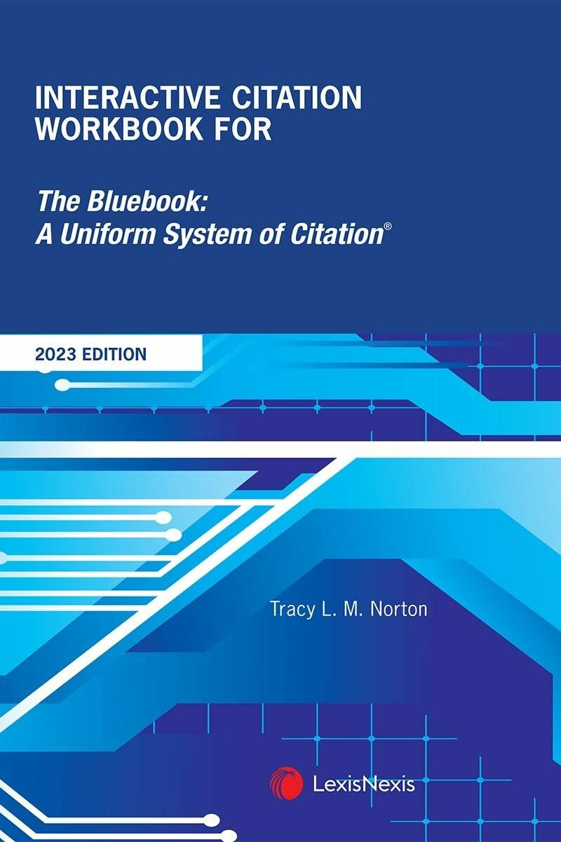 Interactive Citation Workbook for The Bluebook: A Uniform System of Citation 2023 Edition [LATEST EDITION]