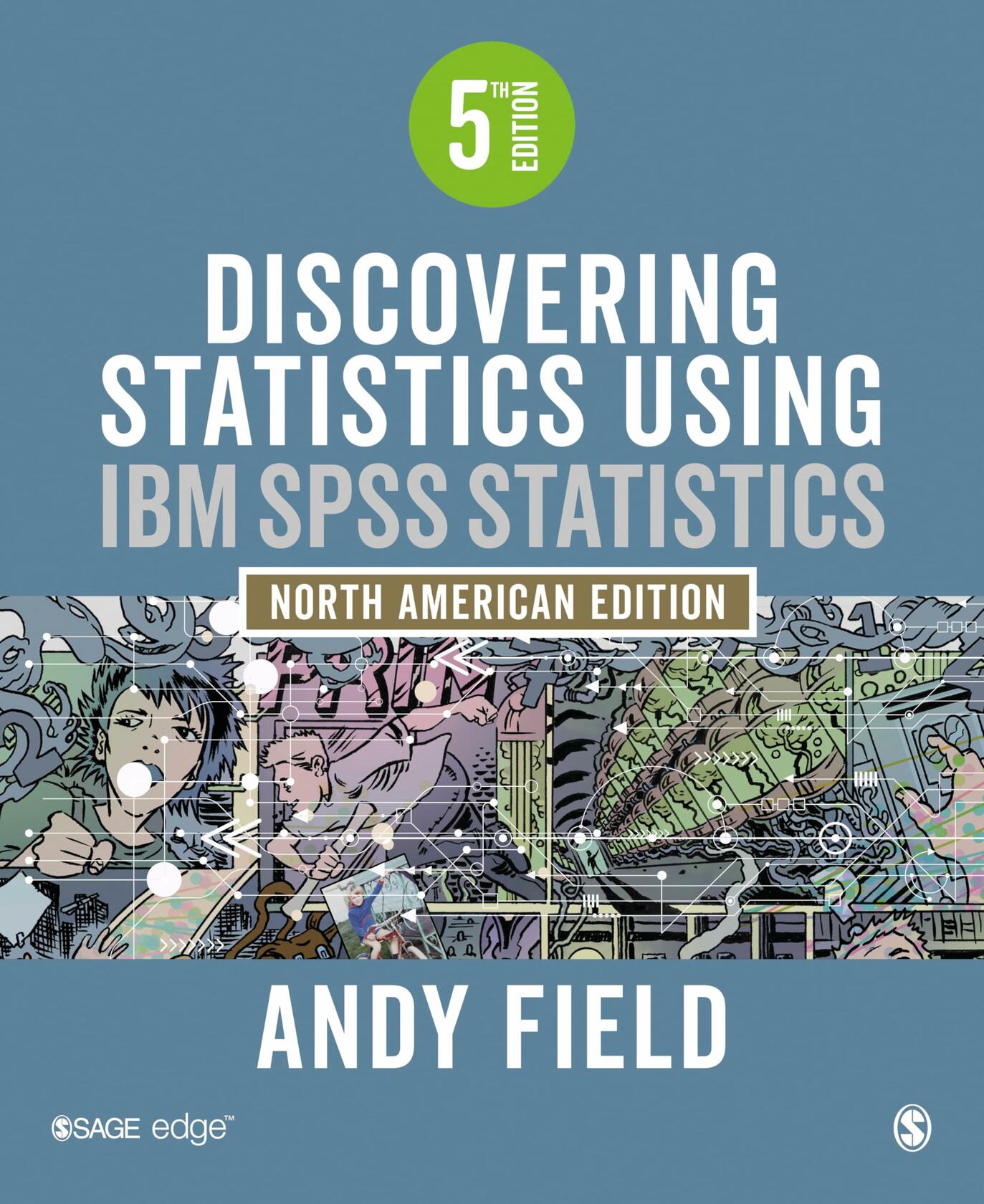 Discovering Statistics Using IBM SPSS Statistics: North American Edition