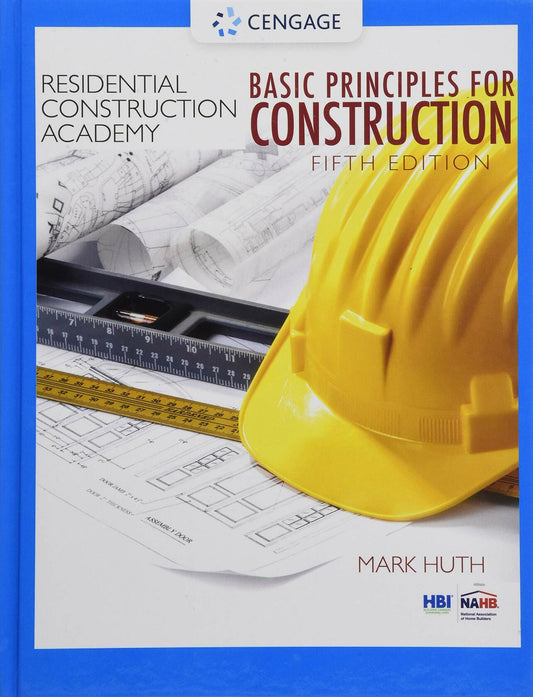 Residential Construction Academy: Basic Principles for Construction (Residential Construction Academy Series)