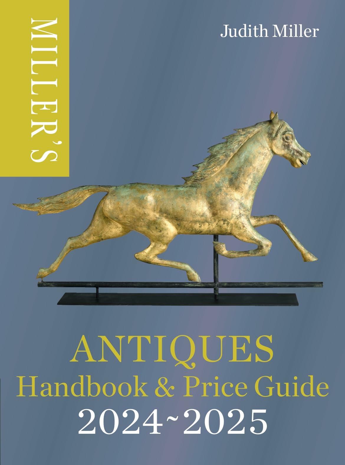 Miller’s Antiques Handbook & Price Guide 2024-2025 (Miller's Antiques Handbook & Price Guides)