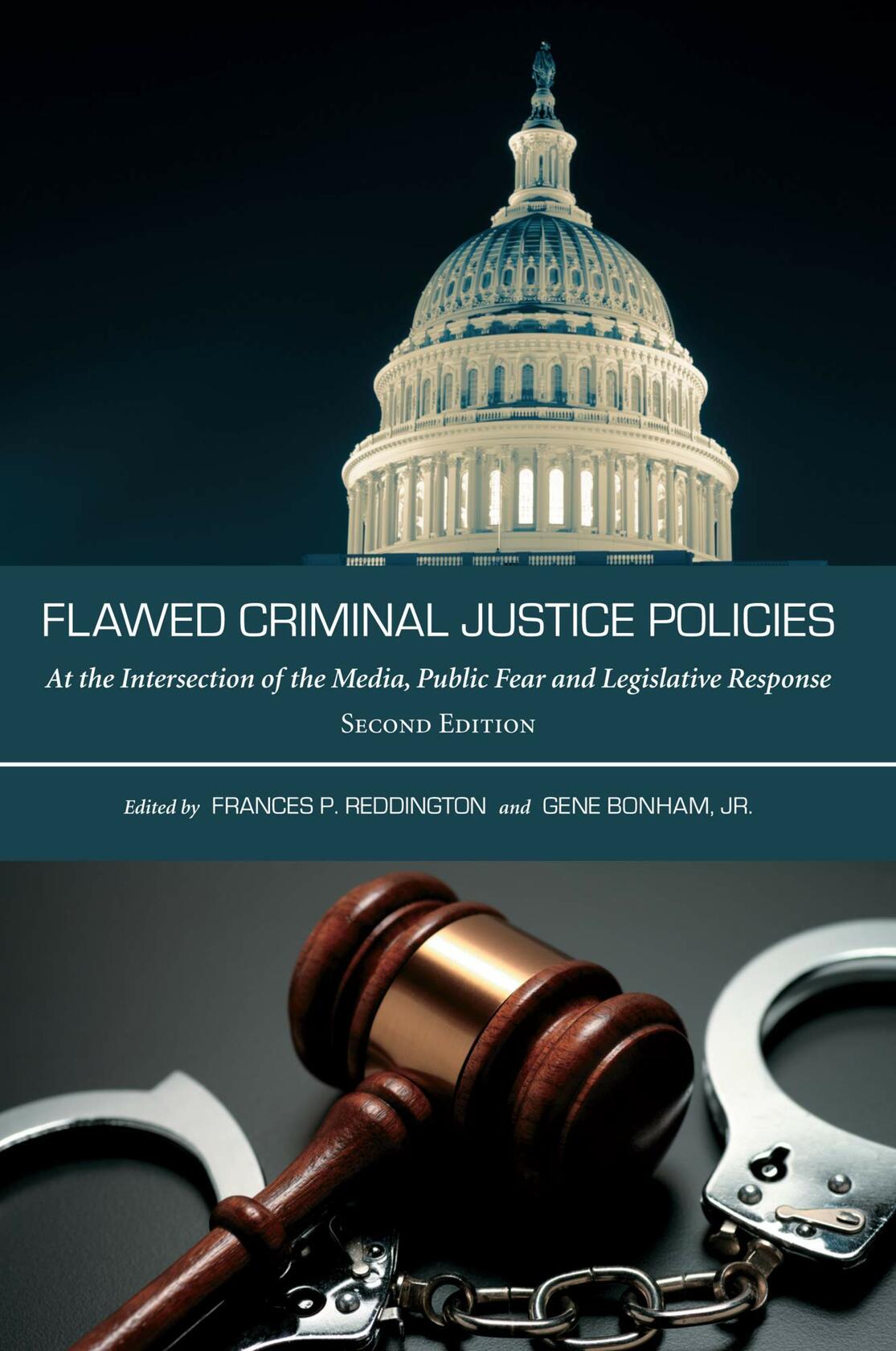 Flawed Criminal Justice Policies: At the Intersection of the Media, Public Fear and Legislative Response