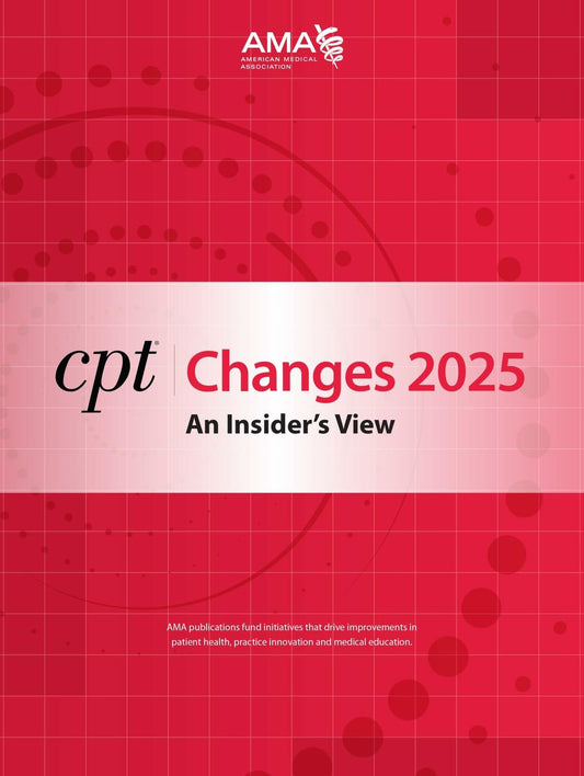 CPT Changes 2025: An Insider's View (CPT Changes: an Insiders View)