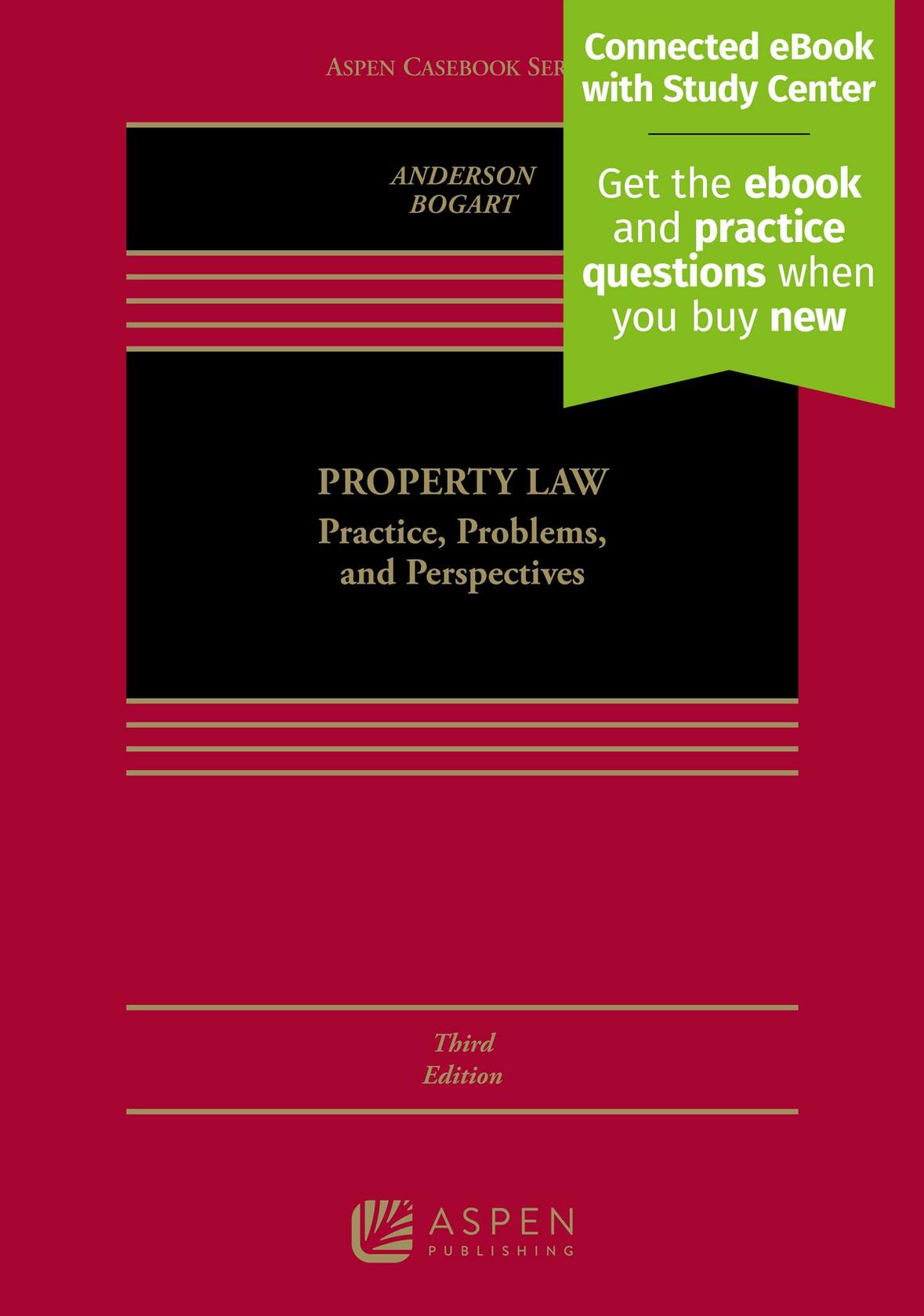 Property Law: Practice, Problems, and Perspectives [Connected eBook with Study Center] (Aspen Casebook Series)