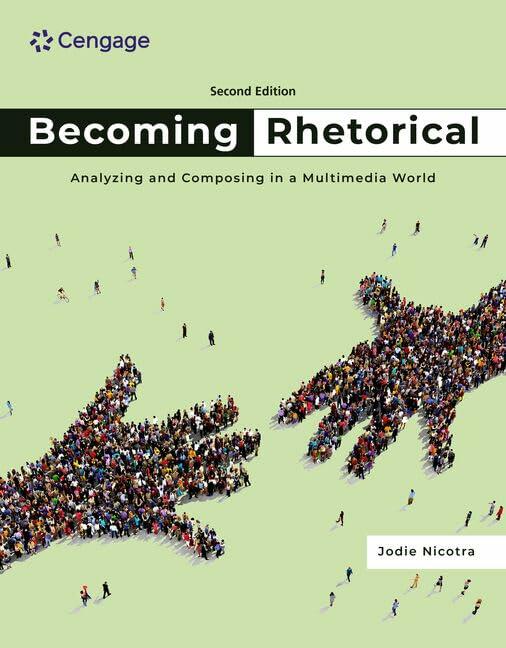 Becoming Rhetorical: Analyzing and Composing in a Multimedia World (MindTap Course List)