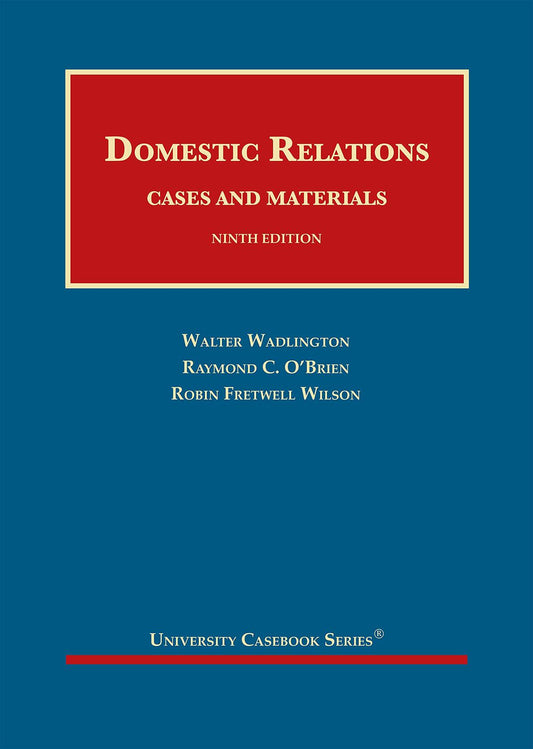 Domestic Relations, Cases and Materials (University Casebook Series)