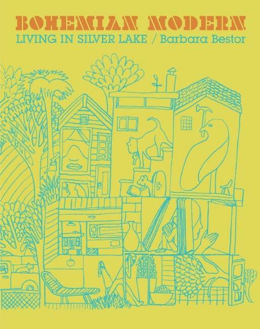 Bohemian Modern: Living in Silver Lake