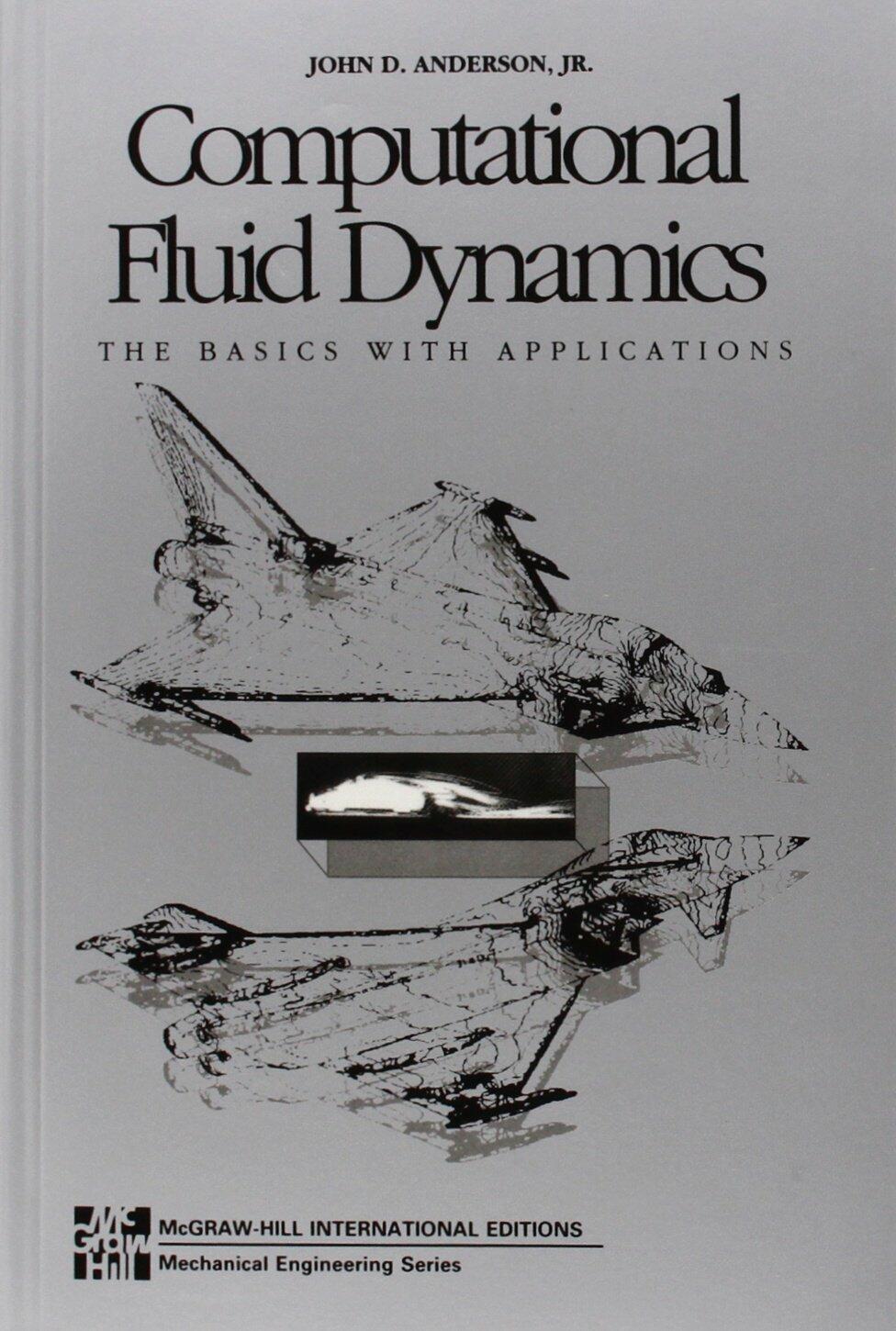 Computational Fluid Dynamics: The Basics With Applications