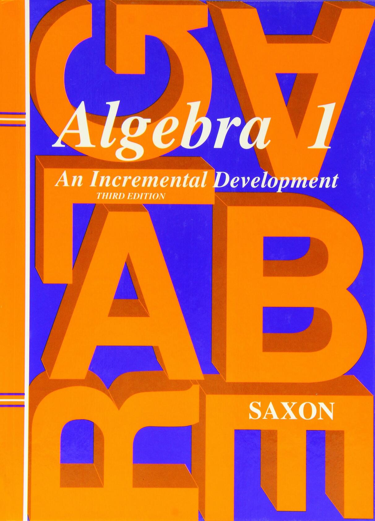 Algebra 1: An Incremental Development, 3rd Edition (Saxon Algebra 1)