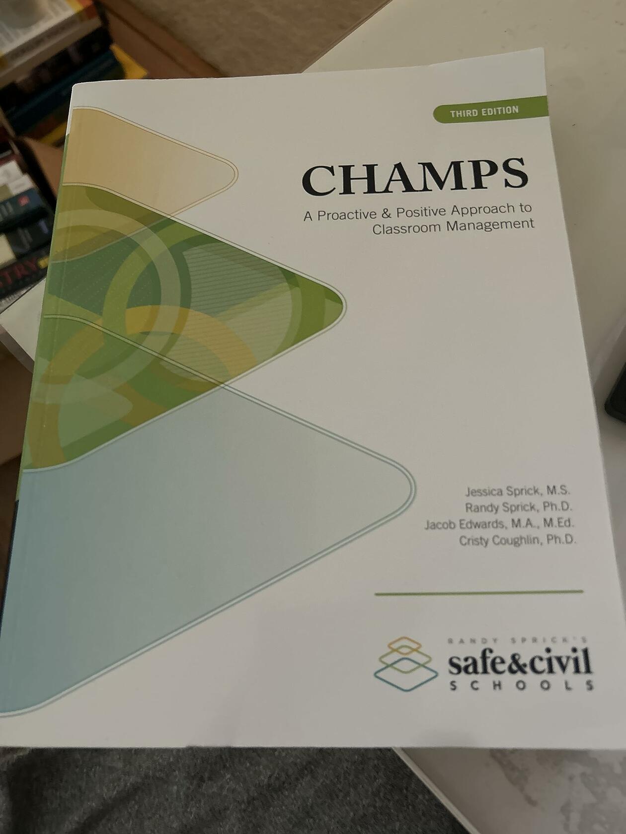 Champs A Proactive and Positive Approach to Classroom Management Third Edition