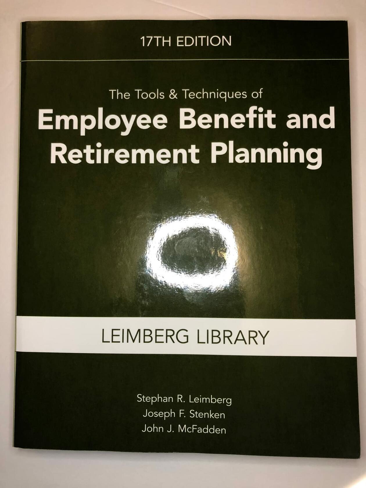 The Tools & Techniques of Employee Benefit and Retirement Planning, 17th edition (Tools and Techniques of Employee Benefit and Retirement Planning)
